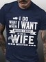 Men Funny My Wife Say I Do What I Want Graphic Text Letters T-Shirt