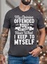 Men My Opinion Offended You You Should Hear What I Keep To Myself Cotton T-Shirt