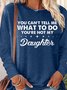 Womens You Can't Tell Me What To Do You're Not My Daughter Casual Crew Neck Top
