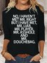 Womens Funny No I Haven't Met Mr.Right Saying Casual Long Sleeve Top