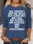 Womens Funny No I Haven't Met Mr.Right Saying Casual Long Sleeve Top