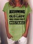 Women Assuming I’m Just An Old Lady Was Your First Mistake Loose Cotton-Blend Crew Neck T-Shirt