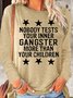 Womens Funny Nobody Test Your Inner Gangster More Than Your Children Top
