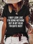 I May Look Like I'm Doing Nothing But In My Head I'm Quite Busy Women's T-Shirt