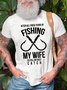 Men's After All These Years Of Fishing My Wife Is Still My Best Funny Graphic Print Loose Casual Cotton T-Shirt