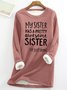 My Sister Has A Pretty Awesome Sister Women's Warmth Fleece Sweatshirt