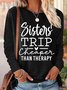 Funny Sister Gift Sisters Trip Cheaper Than Therapy Womens Casual Top