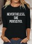Women‘s Nevertheless She Persisted Funny Political Adult Sarcastic Humor Casual Top