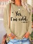 Women's Yes I Am Cold Me 24:7 Funny Graphic Print Christmas Crew Neck Casual Top