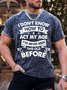Men’s I Don’t Know How To Act My Age I’ve Never Been This Old Before Casual Crew Neck Regular Fit T-Shirt