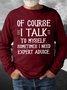 Men's Of Course I Talk To Myself Funny Graphics Print Casual Text Letters Cotton-Blend Sweatshirt