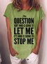 Lilicloth X Anora The Question Isnt Who Is Going To Let Me Womens T-Shirt