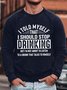 Men's I Told Myself That I Should Stop Drinking A Drunk That Talks To Himself Funny Graphics Print Text Letters Casual Sweatshirt