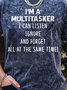 Men’s I’m A Multitasker I Can Listen And Forget All At The Same Time Text Letters Casual Regular Fit T-Shirt