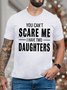 Men's You Can't Scare Me I Have Two Daughters Funny Graphics Print Text Letters Casual Cotton T-Shirt