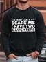 Men's you can't scare me i have two daughters Funny Graphics Print Loose Text Letters Casual Sweatshirt