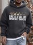 Men’s Life Is Full Of Important Choices Casual Text Letters Sweatshirt