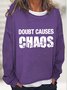 Lilicloth X Kelly Funny Doubt Causes Chaos Womens Sweatshirt