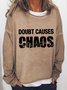 Lilicloth X Kelly Funny Doubt Causes Chaos Womens Sweatshirt