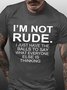 Men's I Am Not Rude I Just Have The Balls To Say What Everyone Else Is Thinking Funny Graphics Print Casual Loose Cotton Text Letters T-Shirt