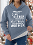 Back Off I Have A Crazy Sister Womens Winter Warm Fleece Hoodie