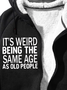 Men's It’s Weird Being The Same Age As Old People Funny Graphic Print Text Letters Hoodie Zip Up Sweatshirt Warm Jacket