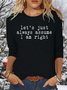 Women's Let's Just Always Assume I Am Right Funny Letter Casual Top