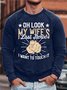 Men’s Oh Look My Wife’s Last Newe I Wan To Touch It Cotton-Blend Simple Sweatshirt