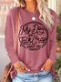 Women's Dog Lover My Dog and I talk crap about you Simple Cotton-Blend Long Sleeve Top