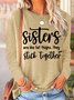 Women's Funny Sisters Are Like Fat Thighs They Stick Together Regular Fit Long Sleeve Top