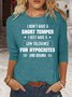 Women's Funny Letter I Don't Have A Short Temper Casual Crew Neck Top