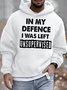 Mens In My Defence I Was Left Unsupervised Funny Graphics Printed Hoodie Text Letters Sweatshirt