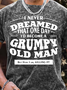 Men’s I Never Dreamed That One Day I’d Become A Grumpy Old Man Text Letters Regular Fit Crew Neck Casual T-Shirt