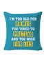 18*18 Funny Letters I'm Too Old For GamesBackrest Cushion Pillow Covers Decorations For Home