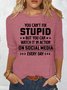 Women's Funny You Cant Fix Stupid Letters Casual Top