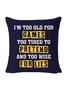 18*18 Funny Letters I'm Too Old For GamesBackrest Cushion Pillow Covers Decorations For Home