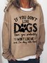 Women's Funny Word If You Don't Like Dogs Crew Neck Text Letters Simple Sweatshirt