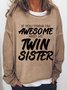 Lilicloth X Abu Awesome Twin Sister Gift Womens Sweatshirt