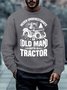 Men’s Never Underestimate An Old Man With A Tractor Casual Regular Fit Crew Neck Sweatshirt