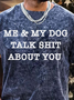 Men’s Me And My Dog Talk Shit About You Text Letters Casual Crew Neck Regular Fit T-Shirt