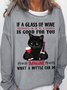 If A Glass Of Wine Is Good For You Imagine What A Bottle Can Do Womens Sweatshirt