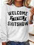 Women's Welcome To The Shit Show Funny Crew Neck Casual Top
