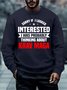 Men’s Sorry If I Looked Interested I Was Probably Thinking About Kraw Maga Regular Fit Text Letters Crew Neck Casual Sweatshirt