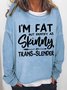 Women's Funny Quote I'm Fat But I Identify As Skinny Crew Neck Simple Sweatshirt