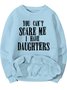 Men's You Can't Scare Me I Have Daughters Funny Graphic Print Text Letters Casual Crew Neck Sweatshirt With Fifties Fleece