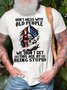 Men’s Don’t Mess With Old People We Didn’t Get This Age By Being Stupid Casual Cotton T-Shirt