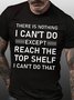 Women's There Is Nothing I Can t Do Except Reach Crew Neck Casual Cotton T-Shirt