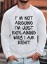Men's I Am Arguing I Am Just Explaining Why I Am Right Funny Graphic Print Text Letters Cotton-Blend Casual Sweatshirt