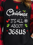 Women's Christian Christmas It's All About Jesus Crew Neck Casual Top