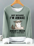 Just Because Im Awake Doesnt Mean I'm Read To Do Things Womens Warmth Fleece Sweatshirt